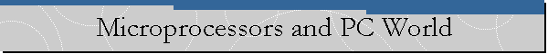 Microprocessors and PC World