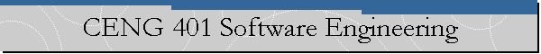 CENG 401 Software Engineering